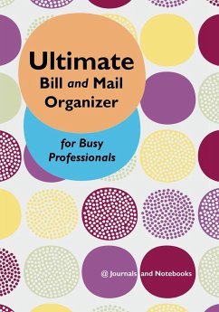 Ultimate Bill and Mail Organizer for Busy Professionals - @Journals Notebooks