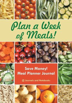 Plan a Week of Meals! Save Money! Meal Planner Journal - @Journals Notebooks