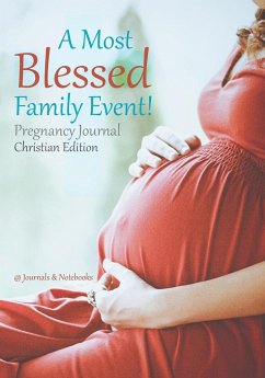 A Most Blessed Family Event! Pregnancy Journal Christian Edition - @Journals Notebooks