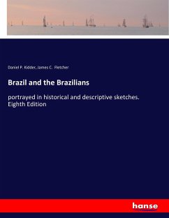 Brazil and the Brazilians - Kidder, Daniel P.;Fletcher, James C.