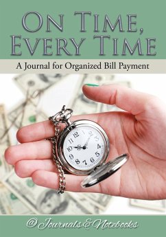 On Time, Every Time - A Journal for Organized Bill Payment - @Journals Notebooks