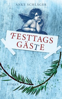 Festtagsgäste - Schläger, Anke