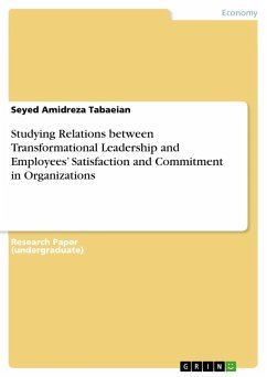 Studying Relations between Transformational Leadership and Employees¿ Satisfaction and Commitment in Organizations - Tabaeian, Seyed Amidreza