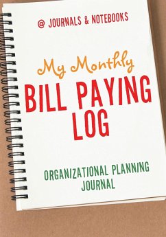 My Monthly Bill Paying Log Organizational Planning Journal - @Journals Notebooks