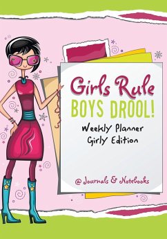 Girls Rule, Boys Drool! Weekly Planner Girly Edition - @Journals Notebooks