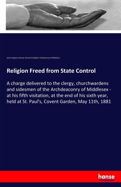Religion Freed from State Control - Hessey, James Augustus;England, Church of;Middlesex, Archdeaconry of