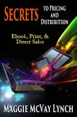 Secrets to Pricing and Distribution: Ebooks, Print and Direct Sales (Career Author Secrets, #2) (eBook, ePUB)