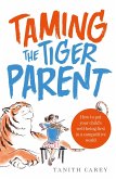 Taming the Tiger Parent (eBook, ePUB)