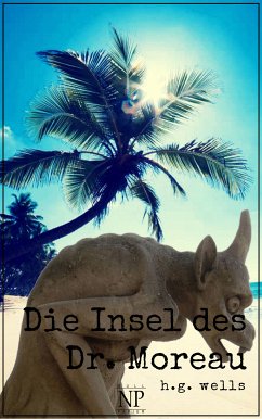 Die Insel des Dr. Moreau (eBook, ePUB) - Wells, Herbert George