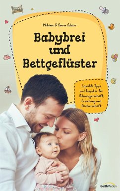 Babybrei und Bettgeflüster (eBook, ePUB) - Schüer, Melanie; Schüer, Simon