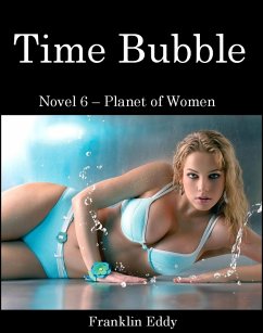 Time Bubble (Planet of Women, #6) (eBook, ePUB) - Eddy, Franklin