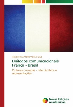 Diálogos comunicacionais França - Brasil - de Almeida Vieira e Silva, Renato