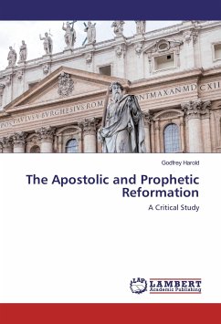 The Apostolic and Prophetic Reformation - Harold, Godfrey