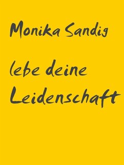 Live your Passion (eBook, ePUB) - Sandig, Monika