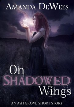 On Shadowed Wings (Ash Grove Chronicles, #0) (eBook, ePUB) - Dewees, Amanda