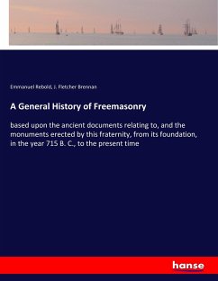 A General History of Freemasonry - Rebold, Emmanuel;Brennan, J. Fletcher