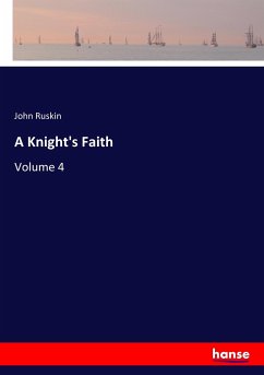 A Knight's Faith - Ruskin, John