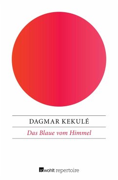 Das Blaue vom Himmel (eBook, ePUB) - Kekulé, Dagmar