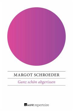 Ganz schön abgerissen (eBook, ePUB) - Schroeder, Margot