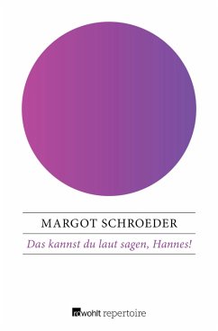 Das kannst du laut sagen, Hannes! (eBook, ePUB) - Schroeder, Margot