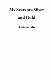 My Scars are Silver and Gold (eBook, ePUB)