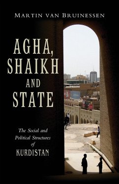 Agha, Shaikh and State - Bruinessen, Martin van