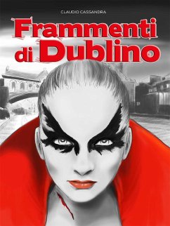 Frammenti di Dublino (eBook, ePUB) - Cassandra, Claudio