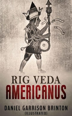 Rig Veda Americanus (Illustrated) (eBook, ePUB) - G. Brinton, Daniel