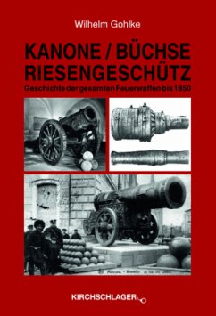 Kanone / Büchse / Riesengeschütz - Gohlke, Wilhelm