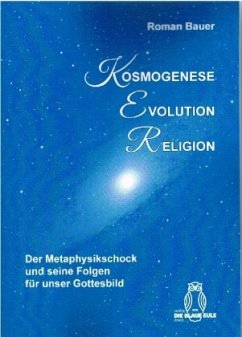 Kosmogenese - Evolution - Religion - Bauer, Roman