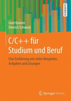 C/C++ für Studium und Beruf - Küveler, Gerd;Schwoch, Dietrich