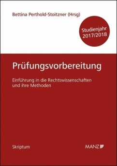 Einführung in die Rechtswissenschaften und ihre Methoden - Prüfungsvorbereitung - Studienjahr 2017/18 - Perthold-Stoitzner, Bettina