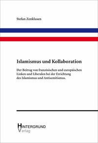 Islamismus und Kollaboration - Zenklusen, Stefan