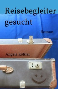 Reisebegleiter gesucht - Kößler, Angela