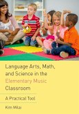 Language Arts, Math, and Science in the Elementary Music Classroom (eBook, ePUB)