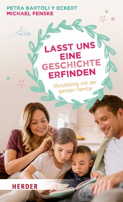 Lasst uns eine Geschichte erfinden (eBook, ePUB) - Bartoli y Eckert, Petra; Fenske, Michael