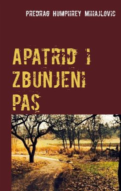 Apatrid i zbunjeni pas - Mihajlovic, Predrag Humphrey