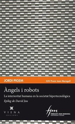 Àngels i robots : La interioritat humana en la societat hipertecnològica - Jou I Mirabent, David; Pigem, Jordi