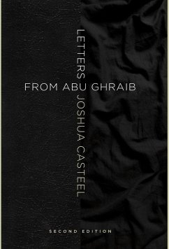 Letters from Abu Ghraib, Second Edition - Casteel, Joshua