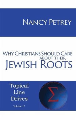 Why Christians Should Care about Their Jewish Roots - Petrey, Nancy