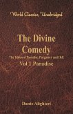 The Divine Comedy - The Vision of Paradise, Purgatory and Hell - Vol 1 Paradise (World Classics, Unabridged)