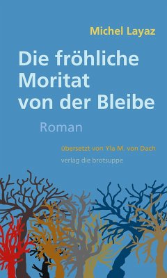 Die fröhliche Moritat von der Bleibe (eBook, ePUB) - Layaz, Michel