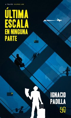 Última escala en ninguna parte (eBook, ePUB) - Padilla, Ignacio
