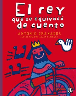 El rey que se equivocó de cuento (eBook, ePUB) - Granados, Antonio