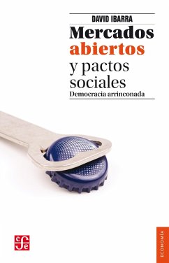 Mercados abiertos y pactos sociales (eBook, ePUB) - Ibarra Muñoz, David