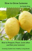 How to Grow Lemons (Growing Guides) (eBook, ePUB)