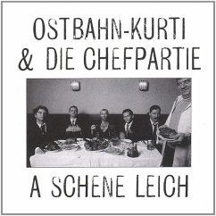 A Schene Leich - Ostbahn-Kurti & Die Chefpartie