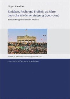 Einigkeit, Recht und Freiheit. 25 Jahre deutsche Wiedervereinigung (1990-2015) - Schneider, Jürgen