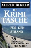 38 Kriminalgeschichten - Die Alfred Bekker Krimi-Tasche (eBook, ePUB)