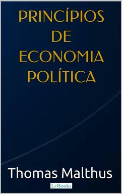 Malthus: Princípios de Economia Política (eBook, ePUB) - Thomas Malthus